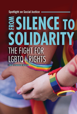 From Silence to Solidarity: The Fight for LGBTQ+ Rights (Spotlight on Social Justice)
