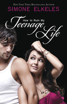 How to Ruin My Teenage Life (How to Ruin a Summer Vacation Novel #2) Cover Image