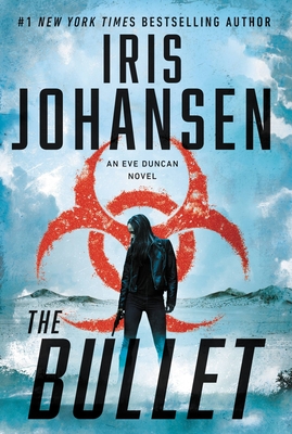 The Bullet (Eve Duncan #27) By Iris Johansen Cover Image