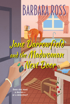 Jane Darrowfield and the Madwoman Next Door (A Jane Darrowfield Mystery #2) By Barbara Ross Cover Image