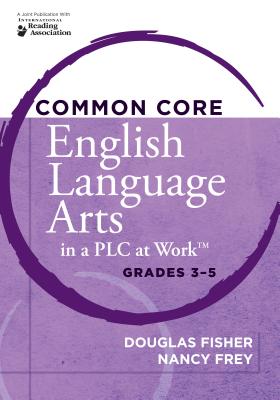 Common Core English Language Arts in a Plc at Work(r), Grades 3-5 (Leading Edge) Cover Image
