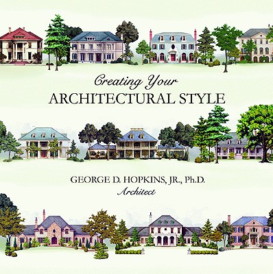 Creating Your Architectural Style By George Hopkins Cover Image