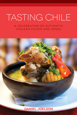 Tasting Chile (Hippocrene Cookbook Library) By Daniel Joelson Cover Image