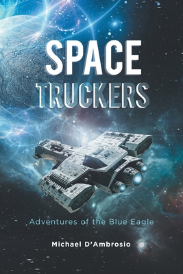 Space Truckers: Adventures of the Blue Eagle