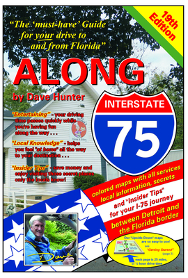 Along Interstate-75, 19th edition: The "must have" guide for your drive to and from Florida