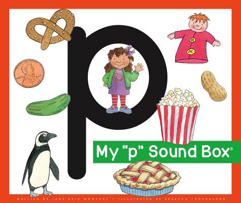 My 'p' Sound Box By Jane Belk Moncure, Rebecca Thornburgh (Illustrator) Cover Image