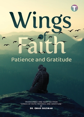 Wings of Faith: Patience and Gratitude By Omar Suleiman Cover Image