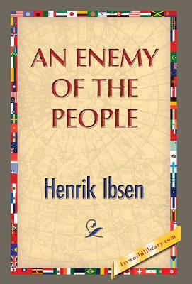 An Enemy of the People By Henrik Johan Ibsen, 1st World Publishing (Editor) Cover Image