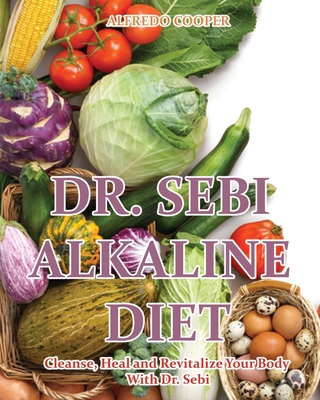 Dr Sebi Alkaline Diet Cleanse Heal And Revitalize Your Body With Dr Sebi Paperback Tattered Cover Book Store