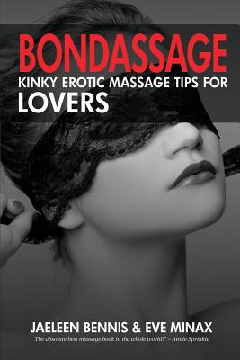 Bondassage: Kinky Erotic Massage Tips for Lovers Cover Image
