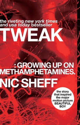 Tweak: Growing Up on Methamphetamines By Nic Sheff Cover Image