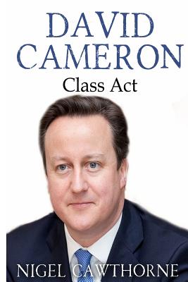 David Cameron: Class Act