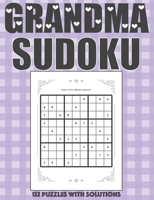 grandma sudoku 132 puzzles with solutions 132 extremely easy medium and hard sudoku puzzles for grandma s perfect as a gift ideas paperback mystery loves company booksellers