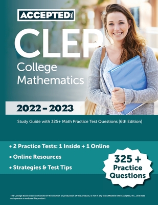 CLEP College Mathematics 2022-2023: Study Guide with 325+ Math Practice Test Questions [6th Edition] Cover Image