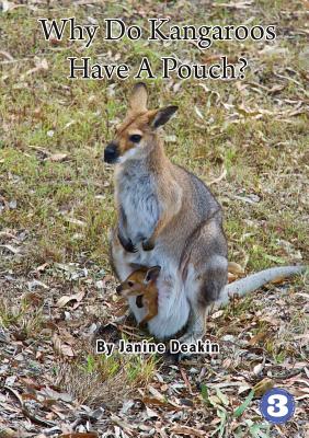 Why Do Kangaroos Have A Pouch? By Janine Deakin Cover Image