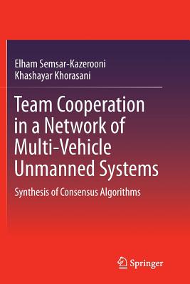 Team Cooperation in a Network of Multi-Vehicle Unmanned Systems: Synthesis of Consensus Algorithms Cover Image