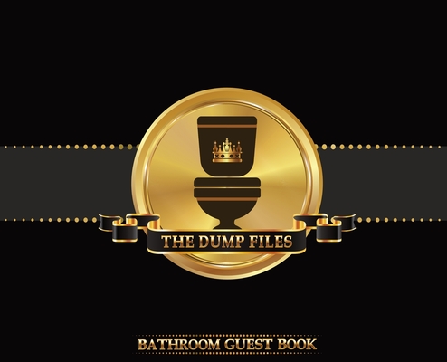 The Dump Files Bathroom Guest Book: Funny Hardcover Bathroom Journal Guestbook With 110 Pages 11 x 8.5 Sign In Home Decor Keepsake For Bathroom Guest, Cover Image
