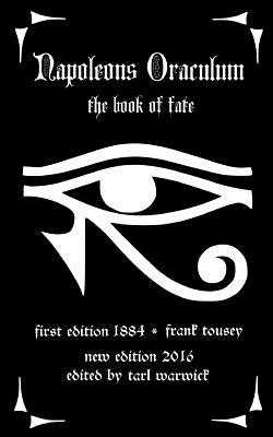 Napoleons Oraculum: The Book of Fate By Tarl Warwick (Editor), Frank Tousey Cover Image