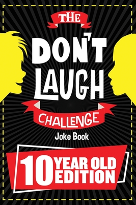 The Don't Laugh Challenge - 10 Year Old Edition By Billy Boy Cover Image
