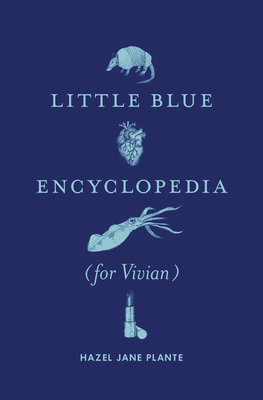 Book cover: Little Blue Encyclopedia (for Vivian) by Hazel Jane Plante