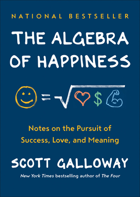 The Algebra of Happiness: Notes on the Pursuit of Success, Love, and Meaning Cover Image