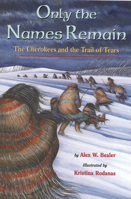 Only the Names Remain: The Cherokees and The Trail of Tears Cover Image