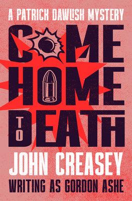 Come Home to Death (The Patrick Dawlish Mysteries)