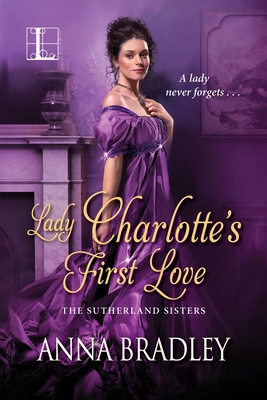 Cover for Lady Charlotte's First Love (The Sutherlands #2)