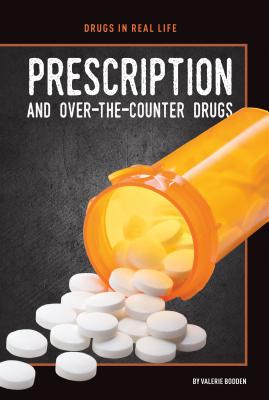 Prescription and Over-The-Counter Drugs By Valerie Bodden Cover Image