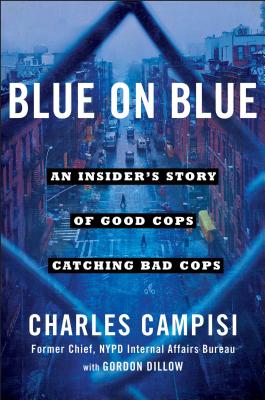 Blue on Blue: An Insider's Story of Good Cops Catching Bad Cops Cover Image
