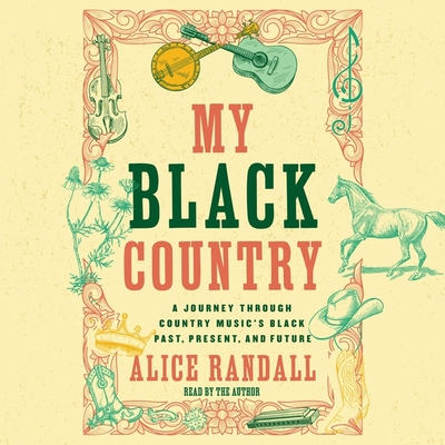 Cover for My Black Country: A Journey Through Country Music's Black Past, Present, and Future