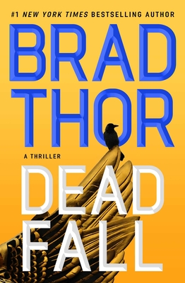 Dead Fall: A Thriller (The Scot Harvath Series #22) By Brad Thor Cover Image