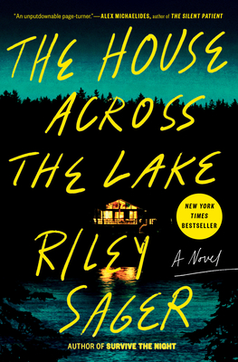 The House Across the Lake: A Novel By Riley Sager Cover Image