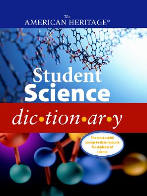 The American Heritage Student Science Dictionary By Editors of the American Heritage Dictionaries (Editor) Cover Image