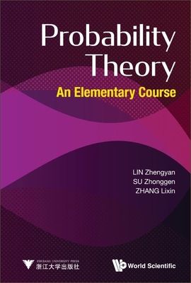 Probability Theory: An Elementary Course By Zhengyan Lin, Zhonggen Su, Lixin Zhang Cover Image