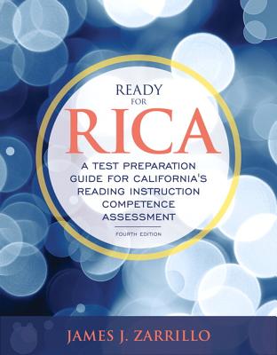 Ready for Rica: A Test Preparation Guide for California's Reading Instruction Competence Assessment with Enhanced Pearson Etext -- Acc Cover Image