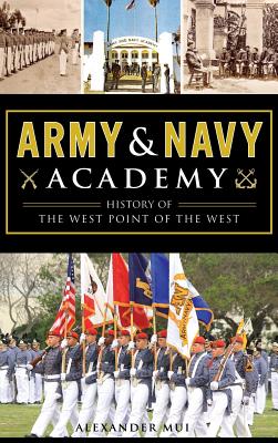 Army and Navy Academy: History of the West Point of the West Cover Image