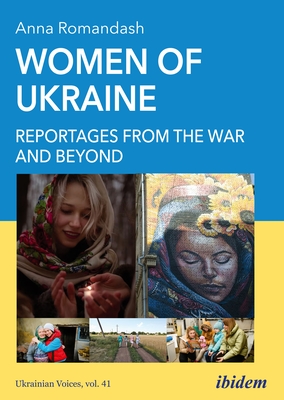 Women of Ukraine: Reportages from the War and Beyond (Ukrainian Voices #41)