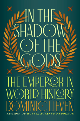 In the Shadow of the Gods: The Emperor in World History Cover Image