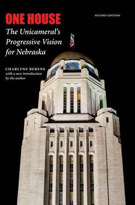 One House: The Unicameral's Progressive Vision for Nebraska, Second Edition Cover Image