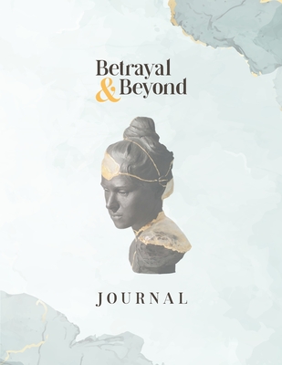 Betrayal and Beyond Journal By Diane Roberts, Shari Chinchen Cover Image