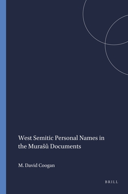 West Semitic Personal Names in the Murasû Documents (Harvard Semitic Monographs #7)