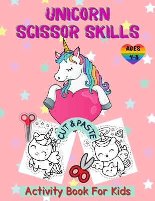 Download Unicorn Scissor Skills Activity Book For Kids Ages 4 8 Cut And Paste Workbook For Preschool With Coloring For Girls Fun Gift For Unicorn Lovers And Paperback The Elliott Bay Book Company