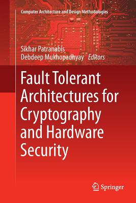 Fault Tolerant Architectures for Cryptography and Hardware 