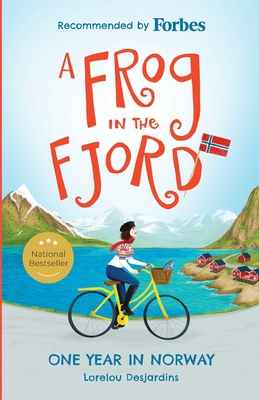 A Frog in the Fjord: One Year in Norway By Lorelou Desjardins Cover Image