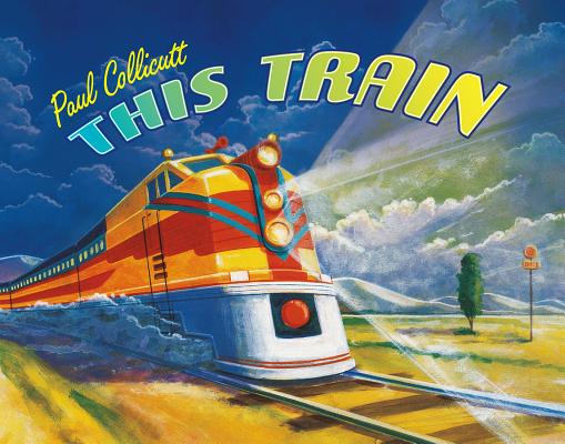 This Train By Paul Collicutt, Paul Collicutt (Illustrator) Cover Image