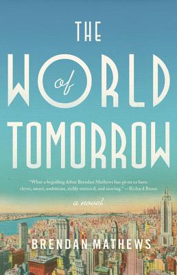 The World of Tomorrow By Brendan Mathews Cover Image