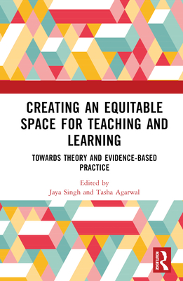 Creating an Equitable Space for Teaching and Learning: Towards Theory and Evidence-based Practice Cover Image