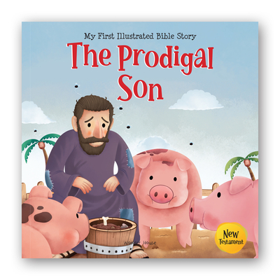 The Prodigal Son (My First Bible Stories) By Wonder House Books Cover Image