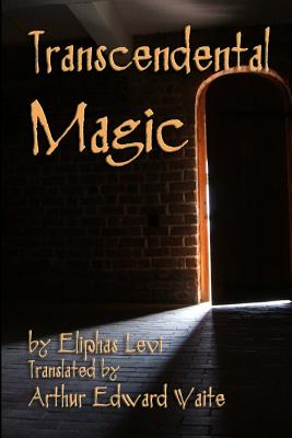 Transcendental Magic By Arthur Edward Waite (Translator), Eliphas Levi Cover Image